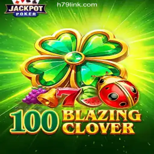 Unveiling 100BlazingClover: The Jewel of H79.COM's Online Slots