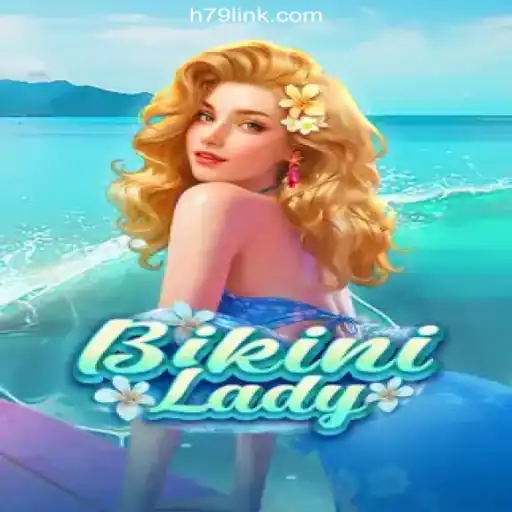 Exploring BikiniLady: Your Ultimate Guide to Online Slots at H79.COM