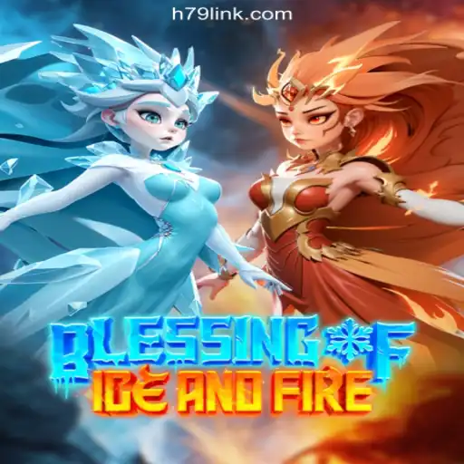 Exploring the Exciting World of Blessing of Ice and Fire on H79.COM Platform