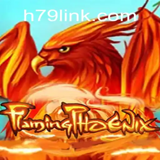 Experience the Thrill of FlamingPhoenix on the H79.COM Platform