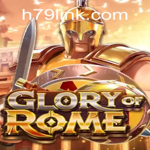 Exploring the Magnificent “Glory of Rome” on H79.COM Platform: Online Slots Brasil #1